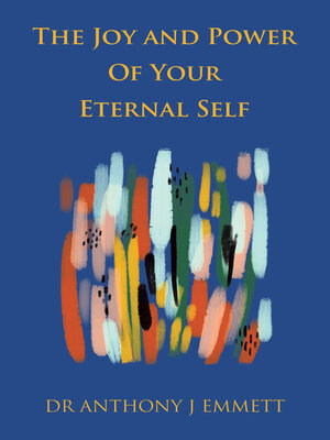 cover image of The Joy and Power of Your Eternal Self